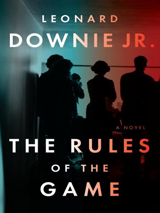 Title details for The Rules of the Game by Leonard Downie, Jr. - Available